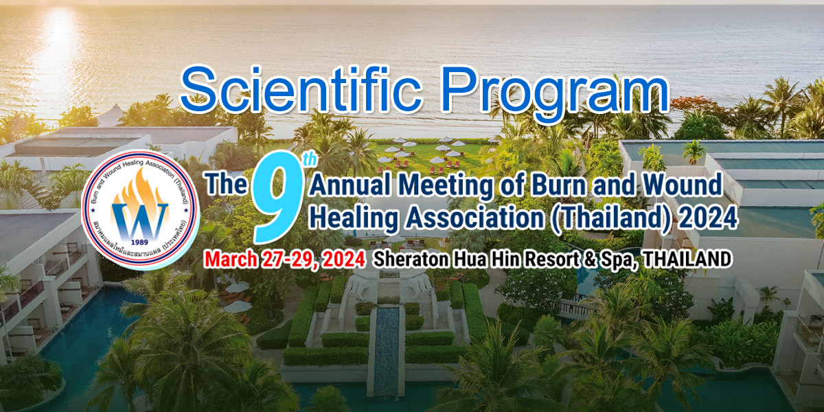Scientific Program - The 9th Annual Meeting of Burn Wound Association (Thailand) 2024